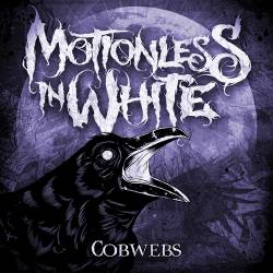 Motionless In White : Cobwebs